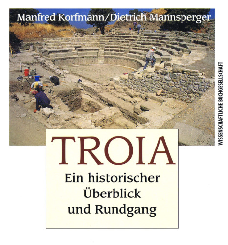 Troia. Ein historischer Überblick und Rundgang.
