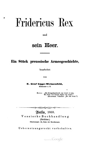 Fridericus Rex und sein Heer. Ein Stück preussische Armeegeschichte