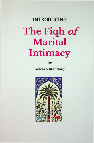 Introducing, thge Fiqh of Marital Intimacy (Series, Volume 7)