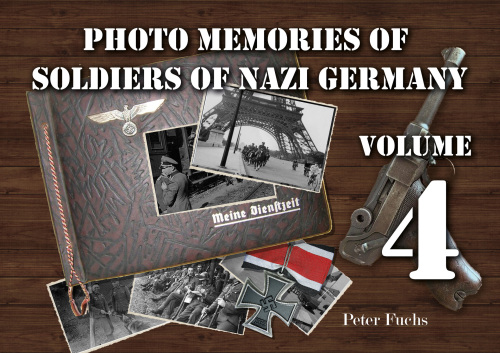 Photo memories of soldiers of Nazi Germany: Volume 4
