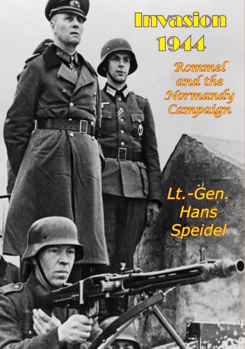 Invasion 1944: Rommel and the Normandy Campaign