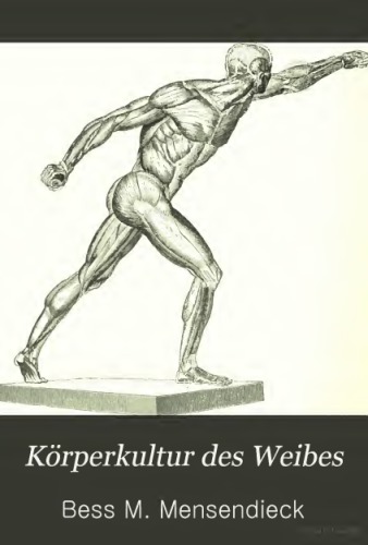 Körperkultur des Weibes praktisch hygienische und praktisch ästhetische Winke
