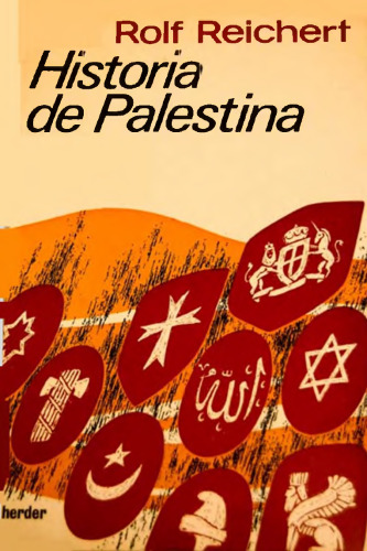Historia de Palestina. Desde Los Primeros Tiempos Hasta Nuestros Días