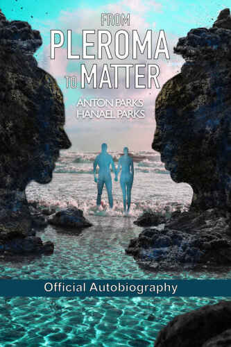 From Pleroma to Matter : Official Autobiography