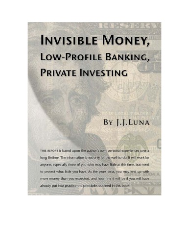 Invisible Money, Low-Profile Banking, Private Investing