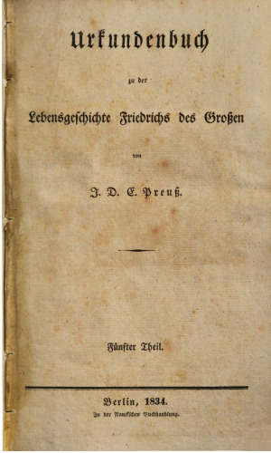 Urkundenbuch zu der Lebensgeschichte Friedrichs des Großen