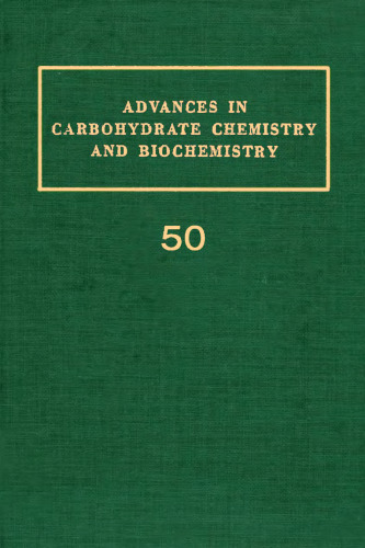 Advances in Carbohydrate Chemistry and Biochemistry, Volume 50 (Advances in Ccarbohydrate Chemistry and Biochemistry)