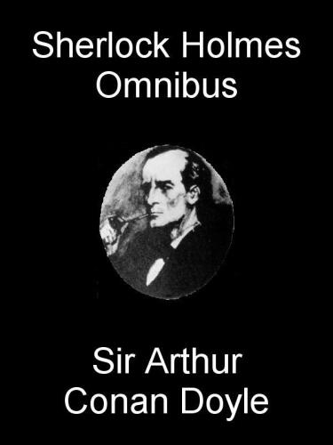 The Sherlock Holmes Omnibus (fully illustrated)