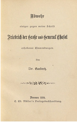 Abwehr einiger gegen meine Schrift Friedrich der Große und General Chasot erhobener Einwendungen