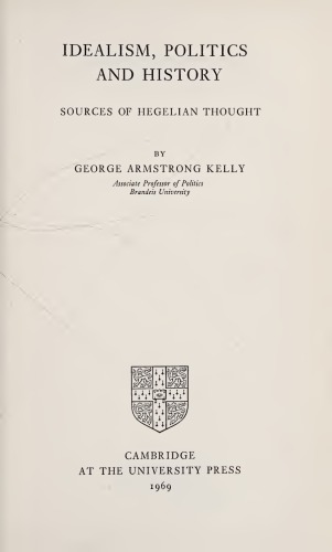 Idealism, Politics and History: Sources of Hegelian Thought
