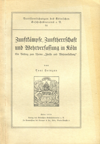 Zunftkämpfe, Zunftherrschaft und Wehrverfassung in Köln