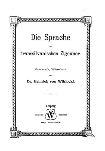 Die Sprache der transsilvanischen Zigeuner. Grammatik, Wörterbuch