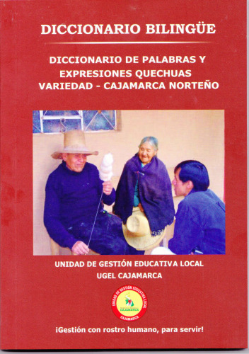 Quechua/ Qichwa/ Qhichwa/ Quichua Diccionario bilingüe quechua-español, español-quechua. Diccionario de palabras y expresiones quechuas variedad Cajamarca - Norteño / Mushuqrimay ishkay rimaypi