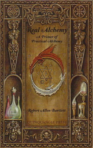 Real Alchemy A Primer of Practical Alchemy