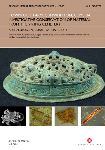 Townfoot Farm, Cumwhitton, Cumbria: Investigative Conservation of Material from the Viking Cemetery. Archaeological Conservation Report