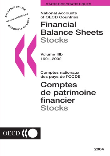 National Accounts of OECD Countries 2004, Volume IIIb, Financial Balance Sheets: Stocks.