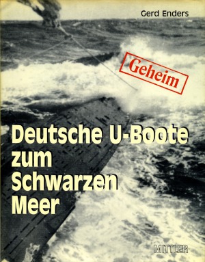 U-Boote zum Schwarzen Meer 1942-1944. Eine Reise ohne Wiederkehr