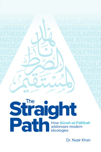 The Straight Path: How Sūrah al-Fātiḥah addresses modern ideologies