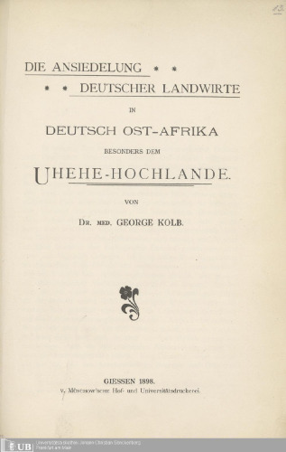 Die Ansiedlung deutscher Landwirte in Deutsch-Ostafrika, besonders dem Uhehe-Hochlande