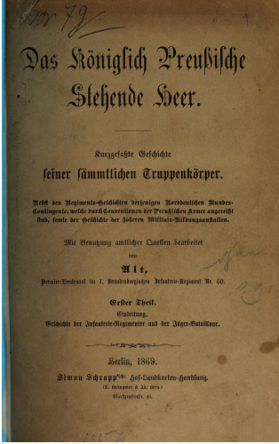 Das Königlich Preußische Stehende Heer : Kurzgefasste Geschichte seiner sämtlichen Truppenkörper