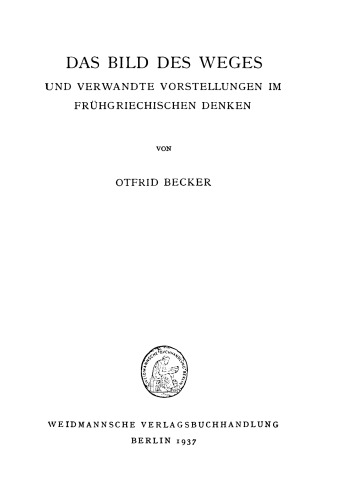Das Bild des Weges und verwandte Vorstellungen im frühgriechischen Denken