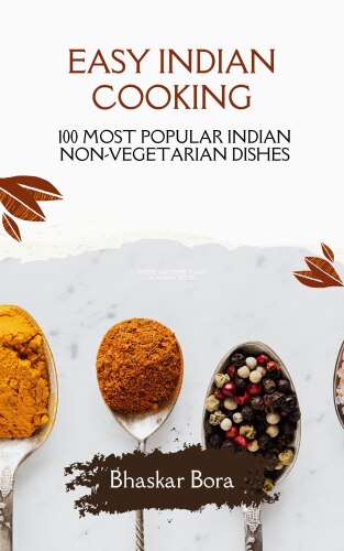 Easy Indian Cooking- 100 Most Popular Indian Non-Vegetarian Dishes (Cookbook Series)