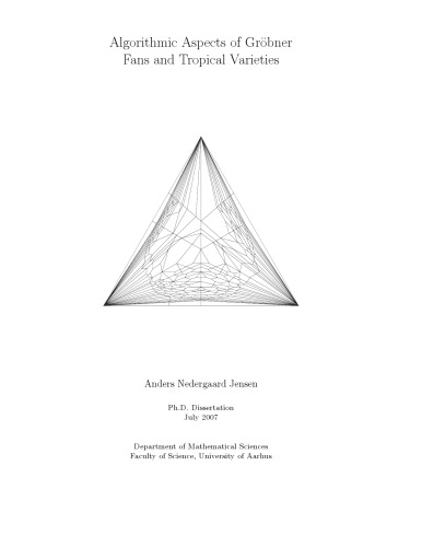 Algorithmic Aspects of Gröbner Fans and Tropical Varieties [PhD thesis]
