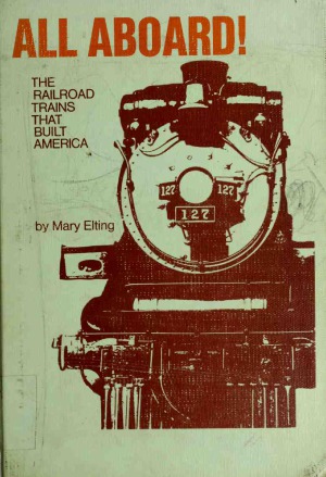 All Aboard! The Railroad Trains That Built America