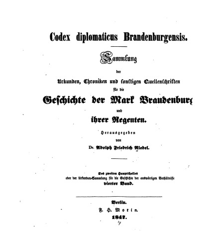 Codex Diplomaticus Brandenburgensis. Hauptteil 2: Urkunden, Chroniken und sonstige Quellenschriften für die Geschichte der Mark Brandenburg und ihrer Regenten