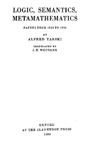 Logic, semantics, metamathematics: Papers from 1923 to 1938