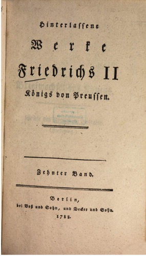 Hinterlassene Werke Friedrichs II. König von Preussen