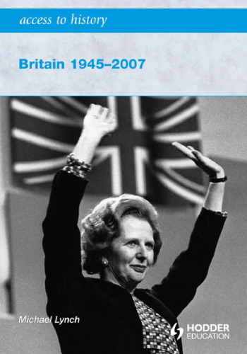 Access to History. Britain 1945-2007
