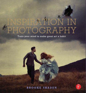 Inspiration in Photography Training your mind to make great art a habit