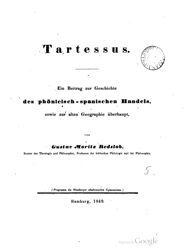 Tartessus : Ein Beitrag zur Geschichte des phönicisch-spanischen Handels, sowie zur alten Geographie überhaupt