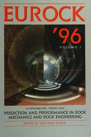 Prediction and performance in rock mechanics and rock engineering = Prévisions et réalisations en mécanique et ingénierie des roches = Voraussichten und leistungen in Felsmechanik und Felsingenieurwesen : EUROCK '96, Tornio, Italy, proceedings, comptes-rendus, sitzungsberichte. ISRM International Symposium, 1996.09.2-5