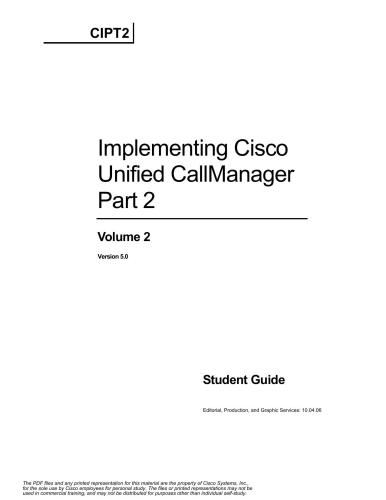 Cisco Systems. Implementing Cisco Unified CallManager Part 2. Volume 2. Student Guide