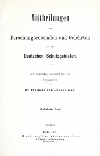 Mittheilungen von Forschungsreisenden und Gelehrten aus den deutschen Schutzgebieten : mit Benutzung amtlicher Quellen