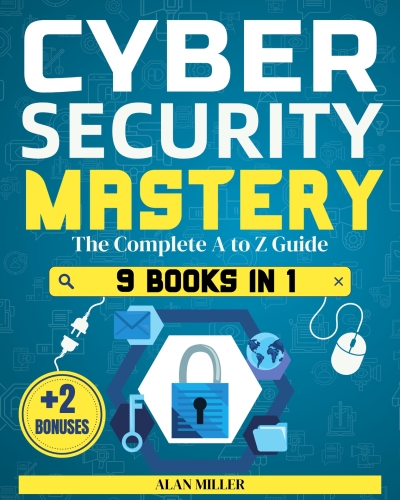 Cybersecurity Mastery: Defeat Cyber Threats, Enhance Your Defense, and Overcome Vulnerability with Expert Strategies to Navigate with Confidence.