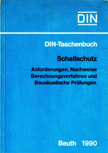 DIN Taschenbuch 35. Schallschutz. Anforderungen, Nachweise, Berechnungsverfahren und Bauakustische Prüfungen. Normen (Bauwesen 4)