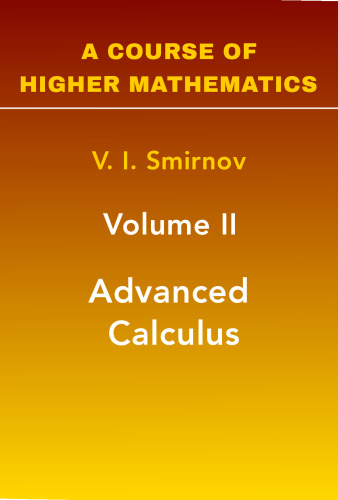 A Course of Higher Mathematics: Advanced Calculus