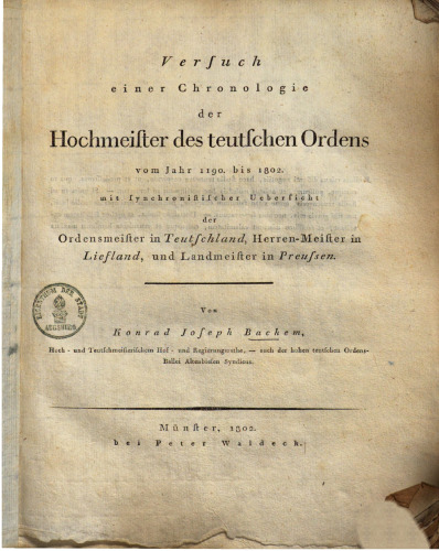 Versuch einer Chronologie der Hochmeister des Teutschen Ordens vom Jahr 1190 bis 1802: mit synchronistischer Übersicht der Ordensmeister in Teutschland, Herrenmeister in Liefland und Landmeister in Preußen