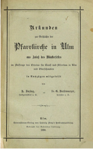 Urkunden zur Geschichte der Pfarrkirche in Ulm aus Anlaß des Münsterfestes