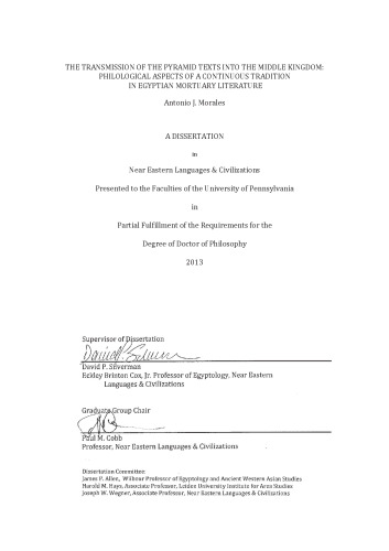 The Transmission of the Pyramid Texts into the Middle Kingdom: Philological Aspects of a Continuous Tradition in Egyptian Mortuary Literature (Ann Arbor: PhD dissertation submitted to the Department of Near Eastern Languages and Civilizations)