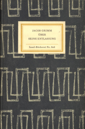 Jacob Grimm über seine Entlassung