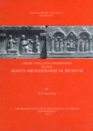 Greek and Latin Inscriptions in the Konya Archaeological Museum
