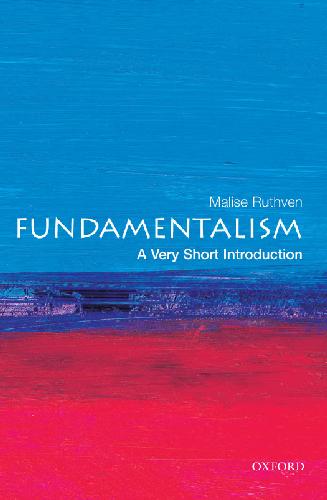 Fundamentalism. A Very Short Introduction