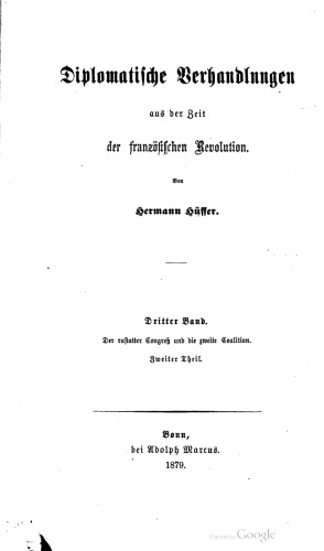 Diplomatische Verhandlungen aus der Zeit der Französischen Revolution / Der Rastatter Congreß [Kongress] und die Zweite Coalition [Koalition]