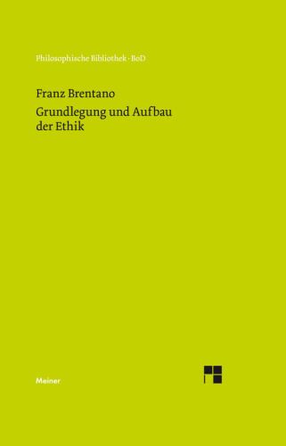 Grundlegung und Aufbau der Ethik: Nach den Vorlesungen über "Praktische Philosophie" aus dem Nachlass herausgegeben