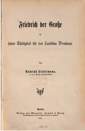 Friedrich der Große und seine Tätigkeit für den Landbau Preußens