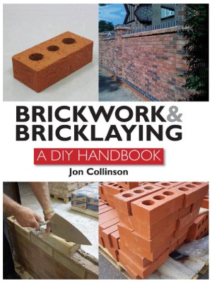 Brickwork and Bricklaying A DIY Guide